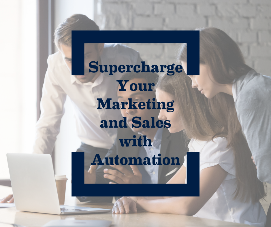 Supercharge Your Marketing and Sales with Automation